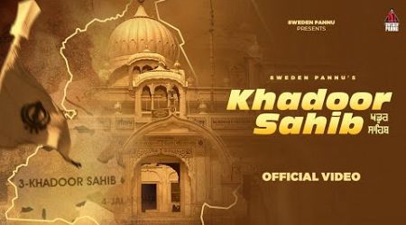 Khadoor Sahib (Official Video) Sweden Pannu |Sikaari | Latest Punjabi Songs 2024