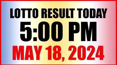 Lotto Result Today 5pm May 18, 2024 Swertres Ez2 Pcso