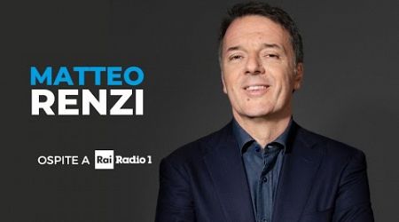 Matteo Renzi ospite a Zapping di Radio1 | 17/05/2024