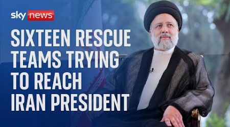 Sixteen rescue teams trying to reach Iran&#39;s president after helicopter accident