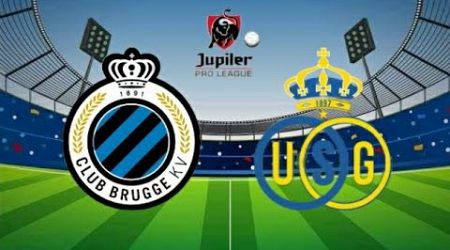 Club Brugge vs Union Saint-Gilloise | Belgian Pro League live Football Match today | live Score