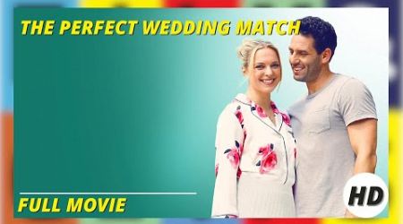 The Perfect Wedding Match | HD | Comedy | Full Movie in English