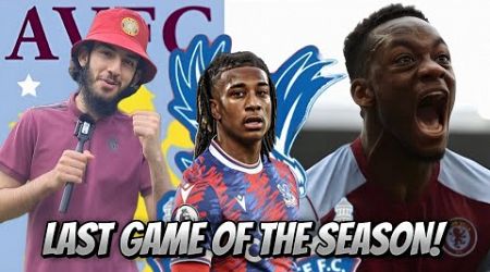 LAST GAME OF THE SEASON! Crystal Palace vs. Aston Villa MATCH PREVIEW