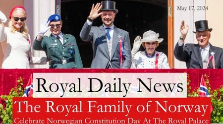 The Royal Family Of Norway Celebrates National Day At The Royal Palace in Oslo And More #RoyalNews