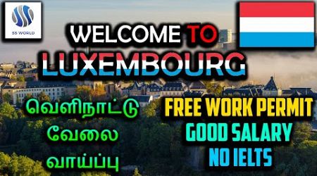 Luxembourg Visa For Free With Your Family in 3 Weeks | No IELTS Needed