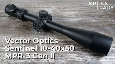 Vector Optics Sentinel 10-40x50 MPR-3 Gen II Review | Optics Trade Reviews