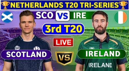 Ireland vs Scotland, 3rd T20 | IRE vs SCO Live | Netherlands Tri-Nation T20I Series 2024