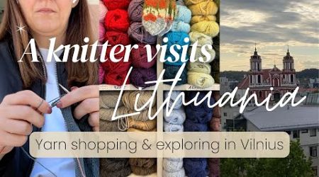 A knitter visits Lithuania: Yarn shops, sight seeing &amp; eating in Vilnius // Knitting Vlog