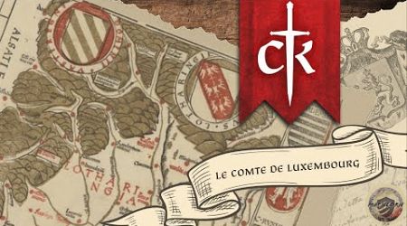 Ep 1 : Le Comte de Luxembourg - Let&#39;s play narratif - Crusader Kings III