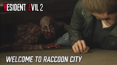 Welcome to Raccoon City | Resident Evil 2 Remake
