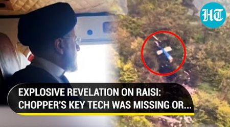 Raisi Chopper: Key Device Missing Or Switched Off - Explosive Prelim Probe Finding | Iran | Turkey