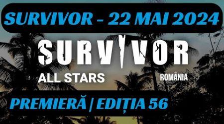 Survivor ALL Stars Romania 22 MAI | EDITIA 56 COMPLET