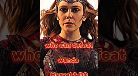 Who Can defeat Wanda Marvel &amp; DC #shorts
