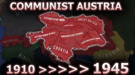 What if Austria was Communist in WW1 (Mega Alternate Timelapse 1910 - 1945) - HOI4 Timelapse