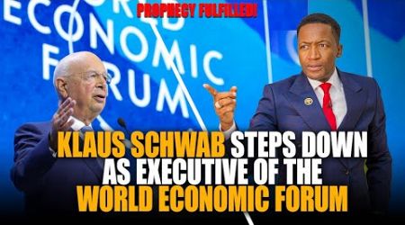 Klaus Schwab Steps Down As Executive Of The World Economic Forum - Prophecy Fulfilled!