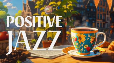 Positive Jazz Piano Music - Relaxing of Smooth Instrumental Jazz &amp; Happy Harmony Bossa Nova Music