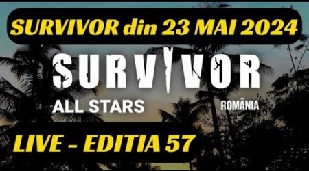 Survivor ALL Stars Romania 23 MAI COMPLET | EDITIA 57
