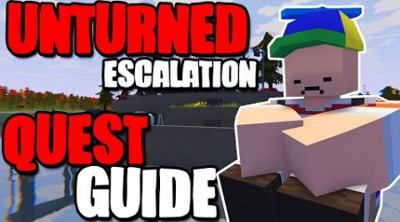 Unturned Escalation - Full Quest Guide