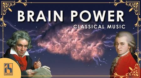 Classical Music for Brain Power | Mozart &amp; Beethoven