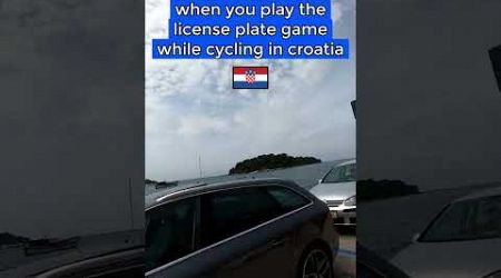 When you play the license plate game in croatia #croatia #geography #fyp #cycling #bikepacking