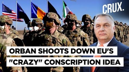 Germany Waters Down Conscription Plans, Hungary&#39;s Orban Calls Mandatory Military Service &quot;Crazy&quot;