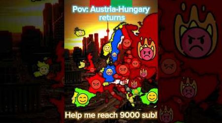 Pov: Austria-Hungary returns