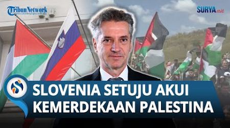 Musuh Israel Bertambah seusai Slovenia Setuju &amp; Akui Kemerdekaan Palestina, Zionis Langsung Beraksi