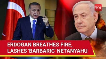&#39;Turkey Won&#39;t Spare You&#39;: Erdogan Threatens &amp; Curses Netanyahu After Massacre In Gaza&#39;s Rafah