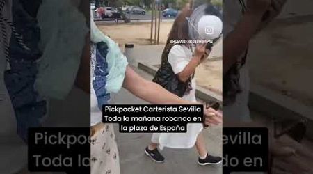#carteristasensevilla #pickpockets #carteristas pickpocketseurope #sevilla #andalucia #spain #parati