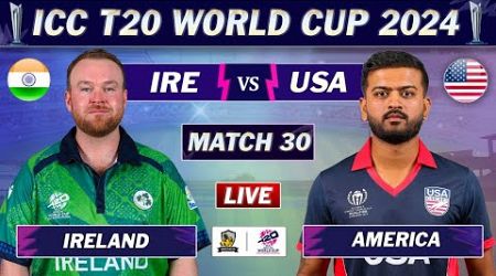 IRELAND vs USA MATCH 30 LIVE SCORES | USA vs IRE LIVE MATCH | ICC T20 World Cup 2024 | FINAL UPDATE