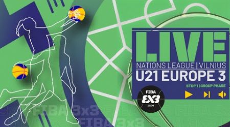 RE-LIVE | FIBA 3x3 U21 Nations League 2024 - Europe 3 - Stop 1 | Group Phase