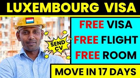 Free Work Visa Luxembourg for Indian | Luxembourg Work Permit | Luxembourg Free Work Visa