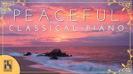 Peaceful Classical Piano | Chopin, Debussy, Mozart...