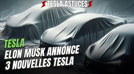 Elon Musk annonce 3 nouvelles Tesla