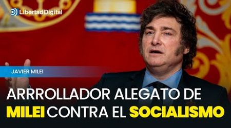 Arrollador discurso de Javier Milei contra el socialismo y la justicia social