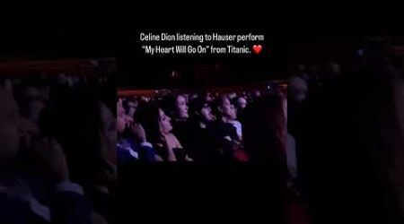 Celine Dion Reacts to Hauser Performing &quot;My Heart Will Go On&quot;