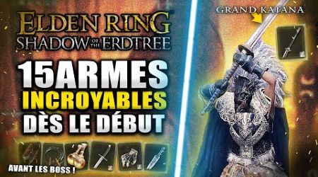 ELDEN RING DLC Shadows of Erdtree : 15 Nouvelles ARMES Incroyables AVANT les BOSS (Nouveaux Types !)