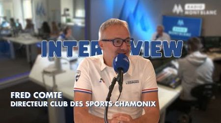 Interview | Fred Comte - Directeur Club des Sports de Chamonix