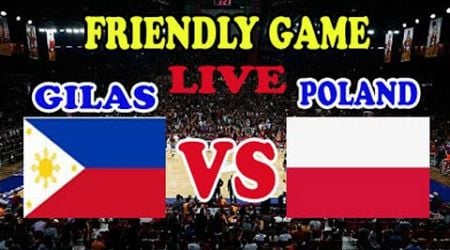 LIVE!! GILAS PILIPINAS VS POLAND FRIENDLY MATCH FOR PREPARATION OF 2024 OQT LIVE SCOREBOARD