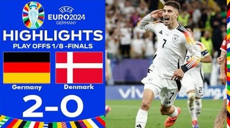 Kai Havertz Goal | Germany vs Denmark 2-0 Highlights Goals | UEFA EURO 2024