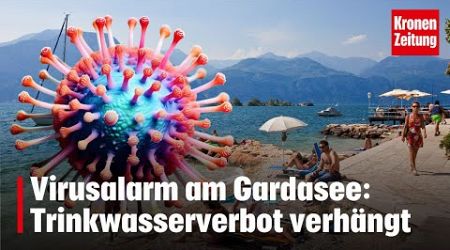 Virus am Gardasee: hunderte Betroffene | krone.tv NEWS