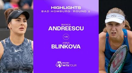 Bianca Andreescu vs. Anna Blinkova | 2024 Bad Homburg Round 1 | WTA Match Highlights