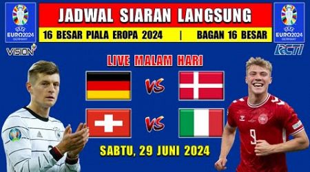 JADWAL SIARAN LANGSUNG EURO 2024 BABAK 16 BESAR - JERMAN vs DENMARK - SWISS vs ITALIA
