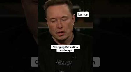 Elon Musk: Changing Education Landscape
