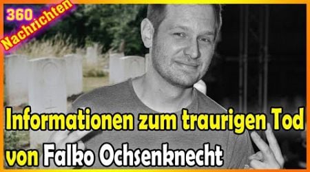 Informationen zum traurigen Tod von Falko Ochsenknecht