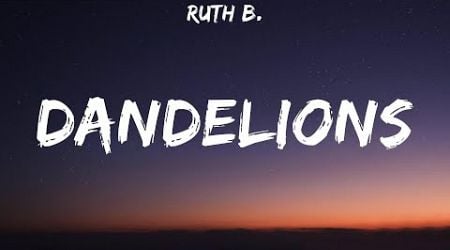 Ruth B. - Dandelions (Lyrics) Imagine Dragons, Calum Scott