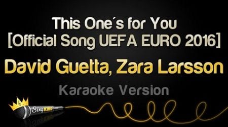 David Guetta, Zara Larsson - This One&#39;s for You [Official Song UEFA EURO 2016] (Karaoke Version)