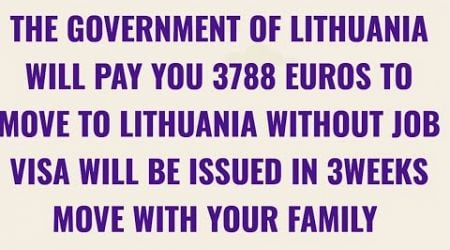 GET PAID TO RELOCATE TO LITHUANIA | NO WORK PERMIT NEEDED | NO JOB OFFER | MOVE WITH FAMILY