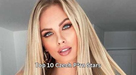 Top 10 Czech Republic (Czech) Young Beautiful PrnStar Models in 2024