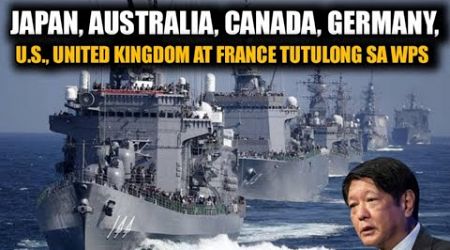 JAPAN, AUSTRALIA, CANADA, U.S., GERMANY UNITED KINGDOM AT FANCE TUTULONG SA WPS | Kaalaman | Echo